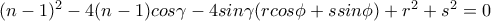 (n-1)^2-4(n-1)cos\gamma -4sin\gamma (rcos\phi +ssin\phi)+r^2+s^2=0
