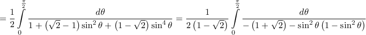 \displaystyle{
= \frac{1}
{2}\int\limits_0^{\frac{\pi }
{2}} {\frac{{d\theta }}
{{1 + \left( {\sqrt 2 - 1} \right)\sin ^2 \theta + \left( {1 - \sqrt 2 } \right)\sin ^4 \theta }}} = \frac{1}
{{2\left( {1 - \sqrt 2 } \right)}}\int\limits_0^{\frac{\pi }
{2}} {\frac{{d\theta }}
{{ - \left( {1 + \sqrt 2 } \right) - \sin ^2 \theta \left( {1 - \sin ^2 \theta } \right)}}}
} \displaystyle{
= \frac{1}
{2}\int\limits_0^{\frac{\pi }
{2}} {\frac{{d\theta }}
{{1 + \left( {\sqrt 2 - 1} \right)\sin ^2 \theta + \left( {1 - \sqrt 2 } \right)\sin ^4 \theta }}} = \frac{1}
{{2\left( {1 - \sqrt 2 } \right)}}\int\limits_0^{\frac{\pi }
{2}} {\frac{{d\theta }}
{{ - \left( {1 + \sqrt 2 } \right) - \sin ^2 \theta \left( {1 - \sin ^2 \theta } \right)}}}
}
