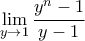 \displaystyle{\lim _{y\to 1} \dfrac {y^n-1}{{y-1}}