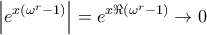 \displaystyle{ \left| e^{x(\omega^r - 1)}\right| = e^{x \Re(\omega^{r} - 1) } \to 0}
