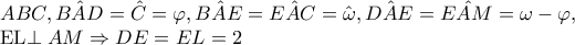 ABC,\hat{BAD}=\hat{C}=\varphi ,\hat{BAE}=\hat{EAC}=\hat{\omega },\hat{DAE}=\hat{EAM}=\omega -\varphi , 
 
 
EL\perp AM\Rightarrow DE=EL=2