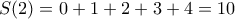 S(2)=0+1+2+3+4=10