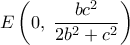  \displaystyle E\left( {0,\;\frac{{b{c^2}}}{{2{b^2} + {c^2}}}} \right)