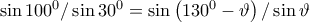 \sin 100^{0}/\sin 30^{0}=\sin \left ( 130^{0}-\vartheta \right )/\sin \vartheta
