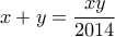 \displaystyle{x+y=\frac{xy}{2014}}