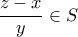 \displaystyle{\frac{z - x}{y} \in S}