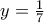 y=\frac17