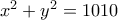 x^2+y^2=1010