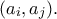 \displaystyle{\left( {{a_i},{a_j}} \right)}.