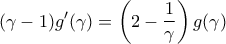 \displaystyle (\gamma -1)g'(\gamma )=\left ( 2-\frac{1}{\gamma } \right )g(\gamma )