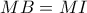 MB=MI