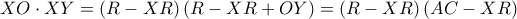 \displaystyle XO\cdot XY=\left ( R-XR \right )\left ( R-XR+OY \right )=\left ( R-XR \right )\left ( AC-XR \right )