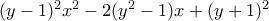 (y-1)^2x^2-2(y^2-1)x+(y+1)^2
