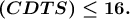 \boldsymbol{\left ( CDTS \right )\leq 16.}