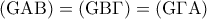 \rm (GAB)=(GB\Gamma)=(G\Gamma A)