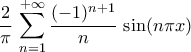 \displaystyle\frac{2}{\pi}\,\mathop{\sum}\limits_{n=1}^{+\infty}{\frac{({-1})^{n+1}}{n}\,\sin({n\pi{x}})}