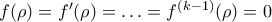 f(\rho)=f'(\rho)= \ldots= f^{(k-1)}(\rho)=0