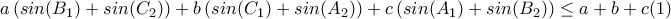 a\left ( sin(B_{1})+sin(C_{2}) \right )+b\left ( sin(C_{1})+sin(A_{2}) \right )+c\left ( sin(A_{1})+sin(B_{2}) \right )\leq a+b+c (1)