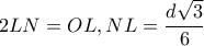 2LN=OL,NL=\dfrac{d\sqrt{3}}{6}