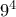 9^4