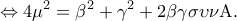 \displaystyle  \Leftrightarrow 4{\mu ^2} = {\beta ^2} + {\gamma ^2} + 2\beta \gamma \sigma \upsilon \nu {\rm A}.