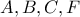 A, B, C, F