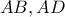 \displaystyle{AB,AD}