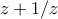 z+1/z