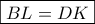 \boxed{BL = DK}