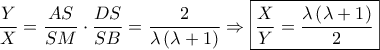 \displaystyle \frac{Y}{X} = \frac{{AS}}{{SM}} \cdot \frac{{DS}}{{SB}} = \frac{2}{{\lambda \left( {\lambda  + 1} \right)}} \Rightarrow \boxed{\frac{X}{Y} = \frac{{\lambda \left( {\lambda  + 1} \right)}}{2}}