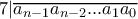 7|\overline{a_{n-1}a_{n-2}...a_1a_0}