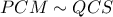 PCM\sim QCS