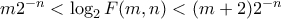 m2^{-n}<\log_2 F(m,n)<(m+2)2^{-n}