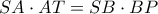 SA \cdot AT=SB \cdot BP SA \cdot AT=SB \cdot BP