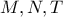 M, N, T