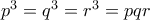 p^3=q^3=r^3=pqr