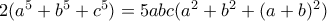 2(a^5+b^5+c^5) = 5abc(a^2+b^2+(a+b)^2)