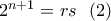 2^{n+1}=rs ~~(2)