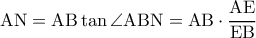 \rm AN=AB\tan \angle ABN=AB\cdot \dfrac{AE}{EB}