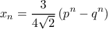 \displaystyle  
x_n=\dfrac{3}{4\sqrt{2}}\left(p^n-q^n\right) 