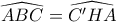 \widehat{ABC}=\widehat{C'HA}