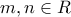 \displaystyle m,n\in R