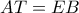 AT = EB