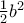 \frac {1}{2} b^2