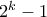 2^k - 1