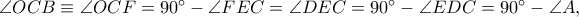 \angle OCB \equiv \angle OCF=90^\circ-\angle FEC=\angle DEC=90^\circ-\angle EDC=90^\circ-\angle A,
