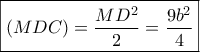 \displaystyle{\boxed{\left( {MDC} \right) = \frac{{M{D^2}}}{2} = \frac{{9{b^2}}}{4}}}