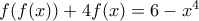 f(f(x))+4f(x)=6-x^4