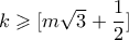 k \geqslant [m\sqrt 3  + \dfrac{1}{2}]