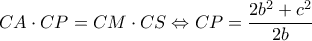 \displaystyle CA \cdot CP = CM \cdot CS \Leftrightarrow CP = \frac{{2{b^2} + {c^2}}}{{2b}}